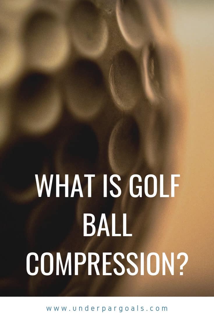 What Is Golf Ball Compression? (And Does It Matter To You?)