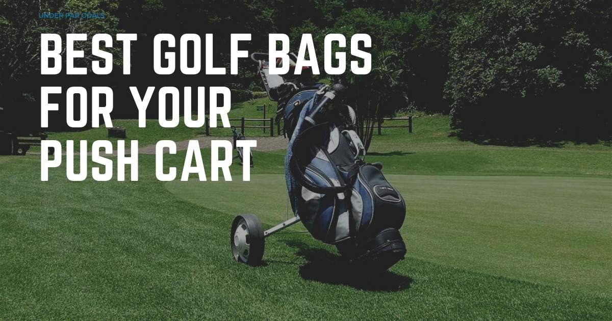 best golf bolsa for push cart 2022